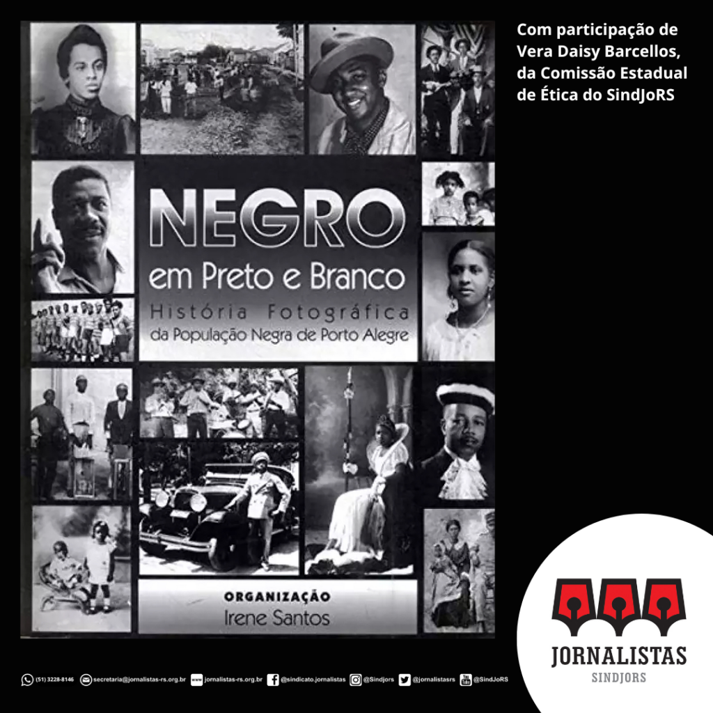A FORÇA DA MEMÓRIA: 20 anos do livro Negro em Preto e Branco – História Fotográfica da População Negra de Porto Alegre