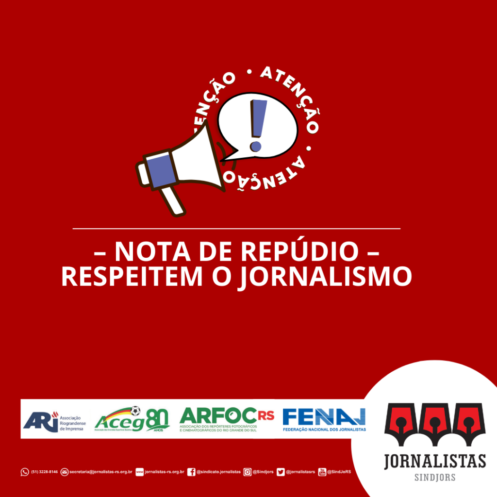 NOTA DE REPÚDIO - Respeitem o trabalho da imprensa