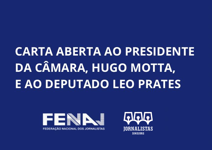 FENAJ envia carta aberta a Hugo Motta e Leo Prates cobrando manutenção da jornada de 5h para jornalistas